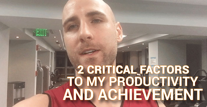 2 critical factors to my productivity and achievement