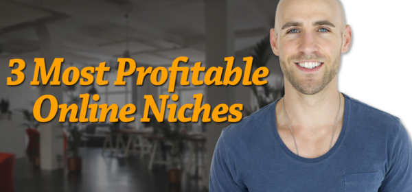 Stefan talks about 3 of the most profitable online niches