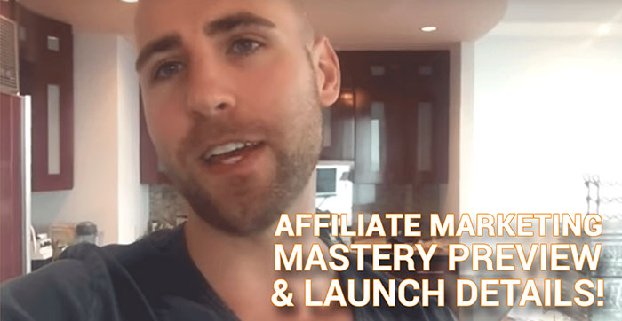 Affiliate Marketing Mastery Preview & Launch Details