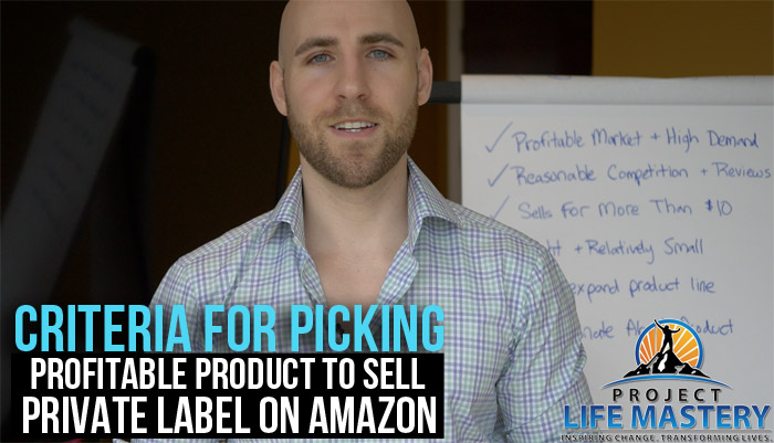 Criteria For Picking Profitable Product To Sell Private Label On Amazon