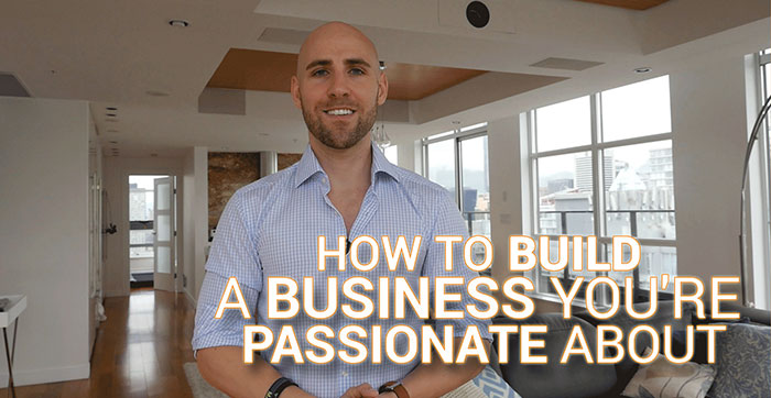 How To Build A Business Youre Passionate About