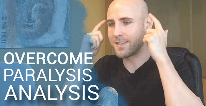 how to overcome paralysis analysis