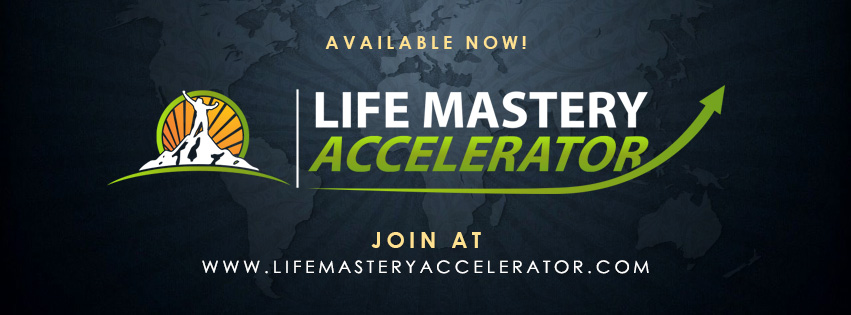 Life Mastery Blueprint: Life Mastery Accelerator