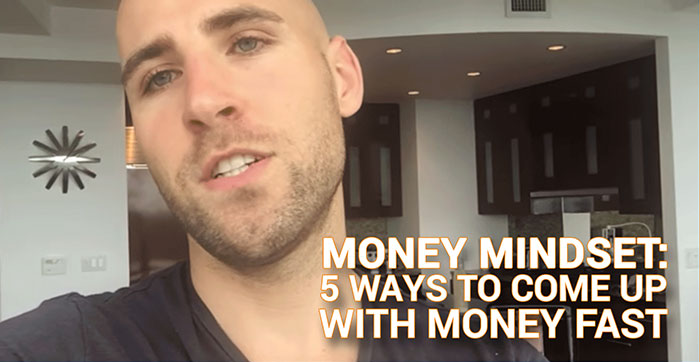 MONEY MINDSET: 5 Ways To Come Up With Money Fast