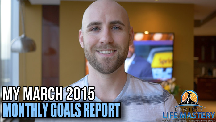 My March 2015 Monthly Goals Report