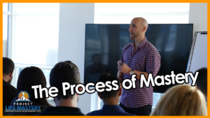 The Process of Mastery